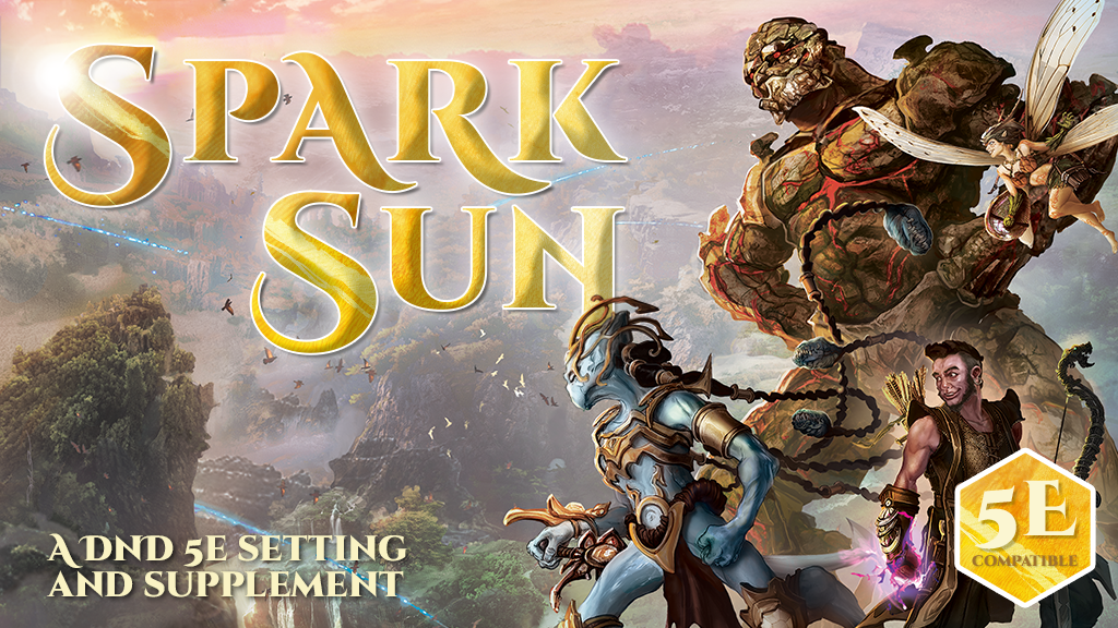 Spark Sun, A DND 5E Setting And Supplement (PDF Only) – Wider Path Games