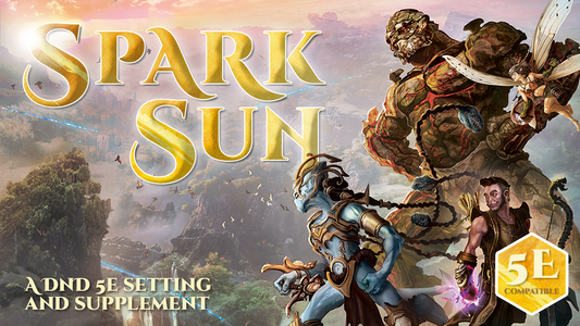 Spark Sun, A DND 5E Setting And Supplement (PDF Only)