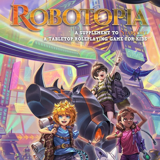 Robotopia, A Setting And Supplement for Starport (PDF Only)